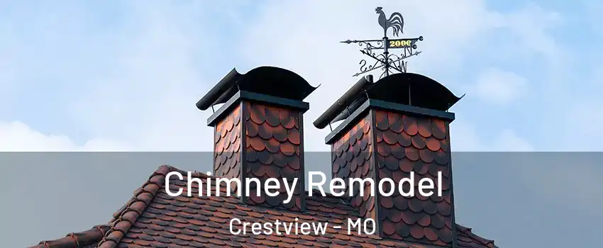 Chimney Remodel Crestview - MO