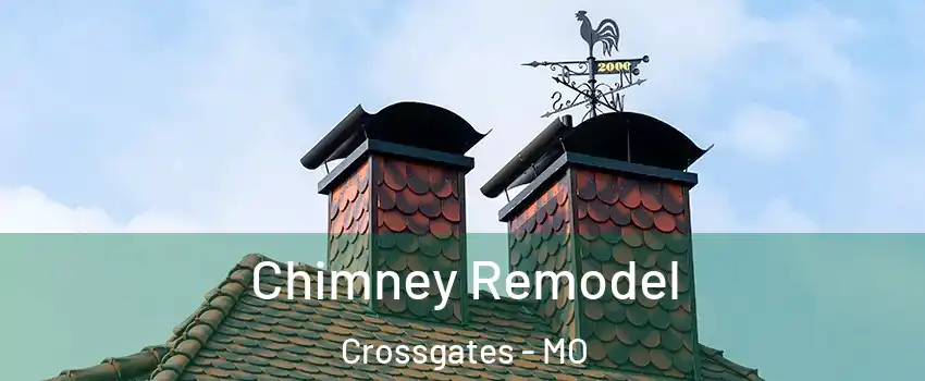 Chimney Remodel Crossgates - MO