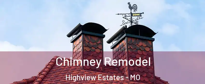Chimney Remodel Highview Estates - MO