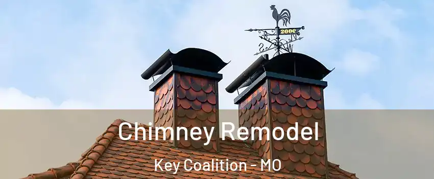 Chimney Remodel Key Coalition - MO