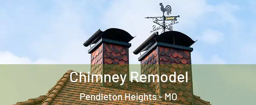 Chimney Remodel Pendleton Heights - MO