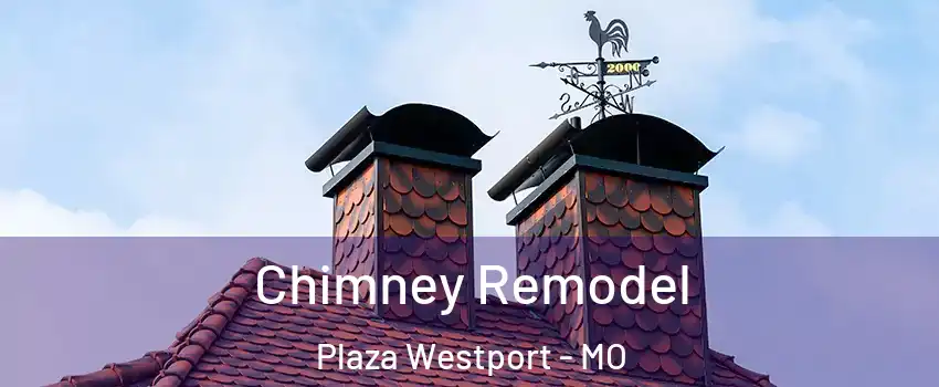 Chimney Remodel Plaza Westport - MO