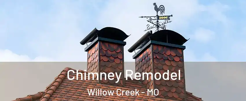 Chimney Remodel Willow Creek - MO