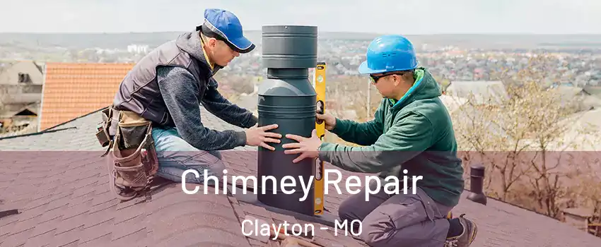 Chimney Repair Clayton - MO