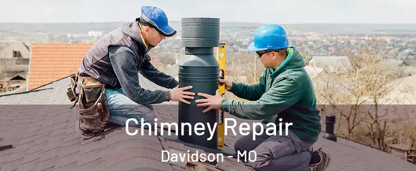Chimney Repair Davidson - MO