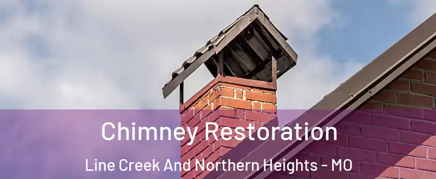Chimney Restoration Line Creek And Northern Heights - MO