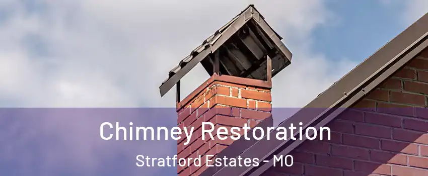 Chimney Restoration Stratford Estates - MO