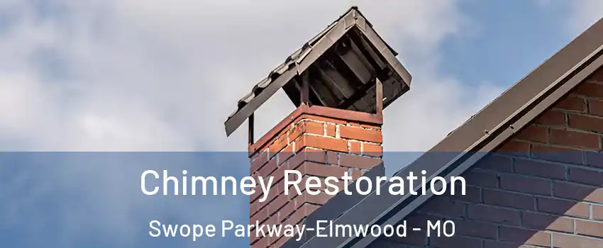Chimney Restoration Swope Parkway-Elmwood - MO