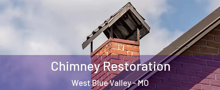 Chimney Restoration West Blue Valley - MO