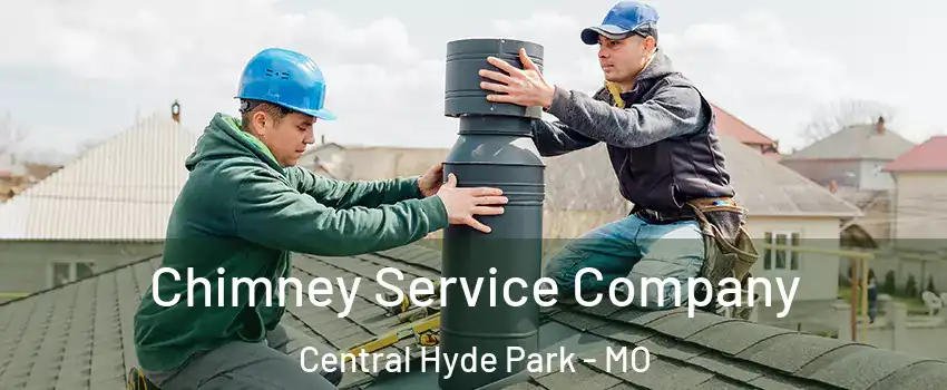 Chimney Service Company Central Hyde Park - MO