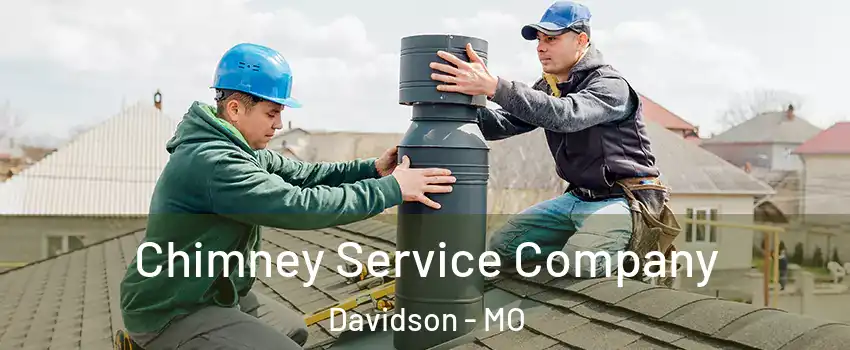 Chimney Service Company Davidson - MO