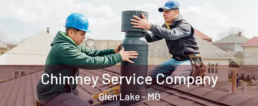 Chimney Service Company Glen Lake - MO