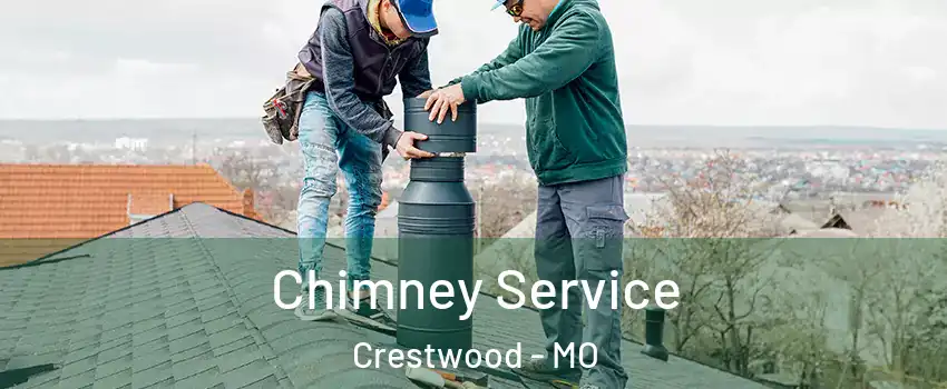 Chimney Service Crestwood - MO