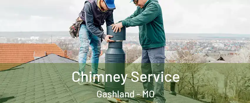 Chimney Service Gashland - MO