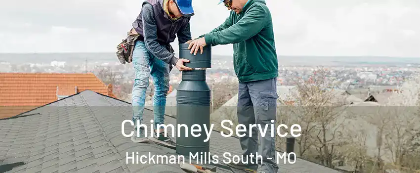 Chimney Service Hickman Mills South - MO