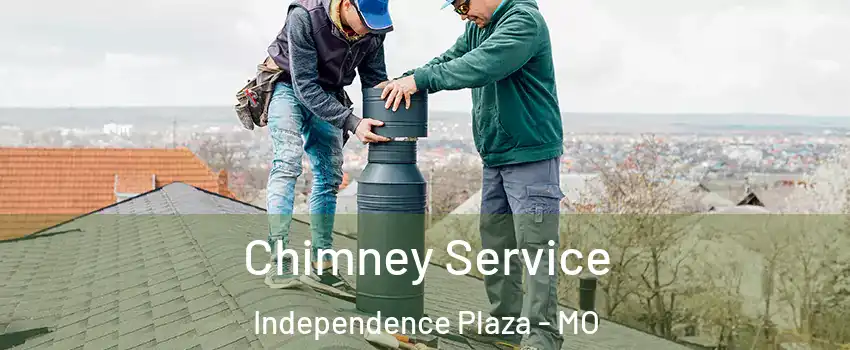 Chimney Service Independence Plaza - MO
