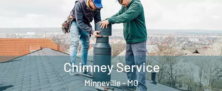 Chimney Service Minneville - MO
