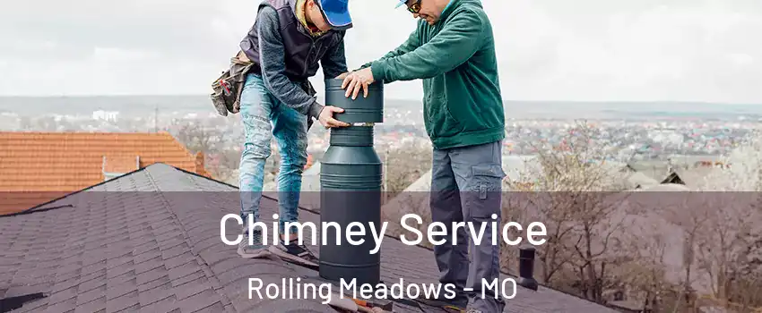 Chimney Service Rolling Meadows - MO