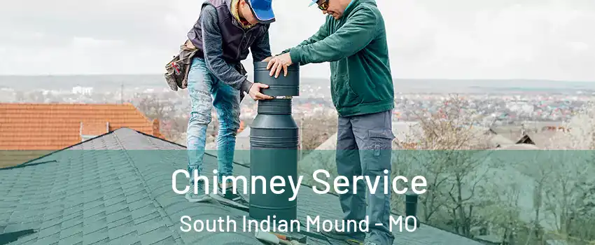 Chimney Service South Indian Mound - MO