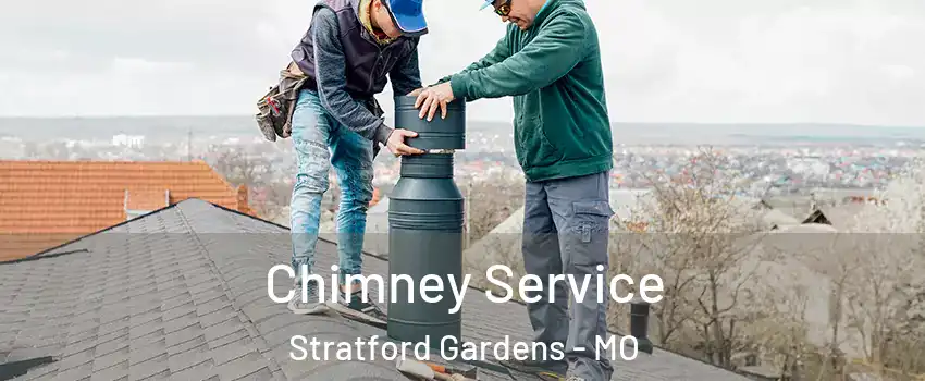 Chimney Service Stratford Gardens - MO