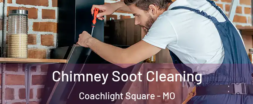 Chimney Soot Cleaning Coachlight Square - MO