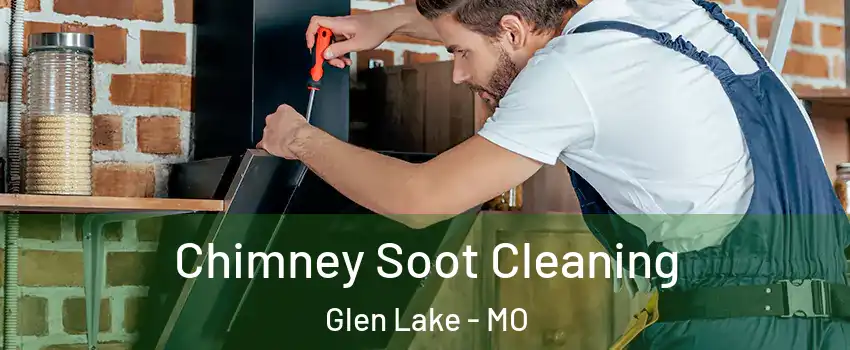 Chimney Soot Cleaning Glen Lake - MO