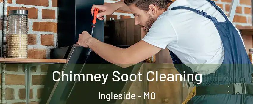 Chimney Soot Cleaning Ingleside - MO
