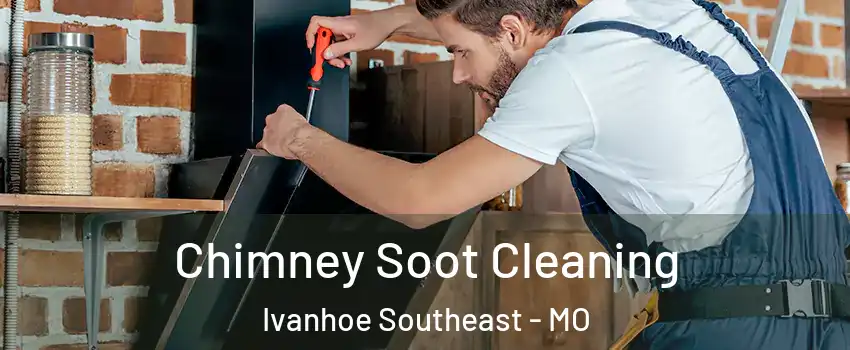 Chimney Soot Cleaning Ivanhoe Southeast - MO