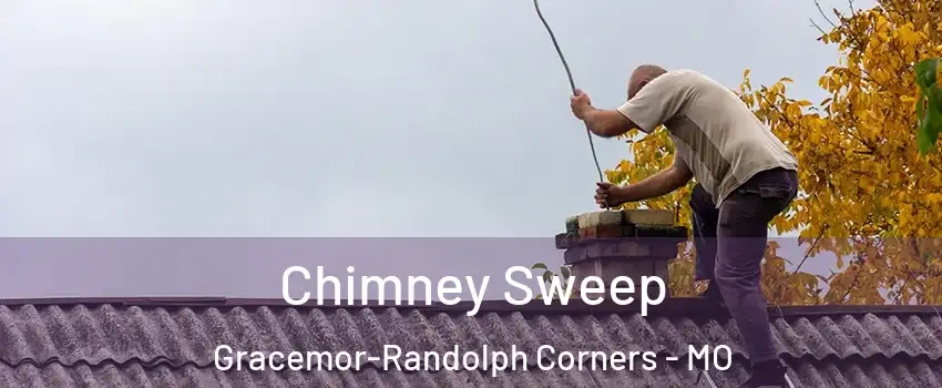 Chimney Sweep Gracemor-Randolph Corners - MO