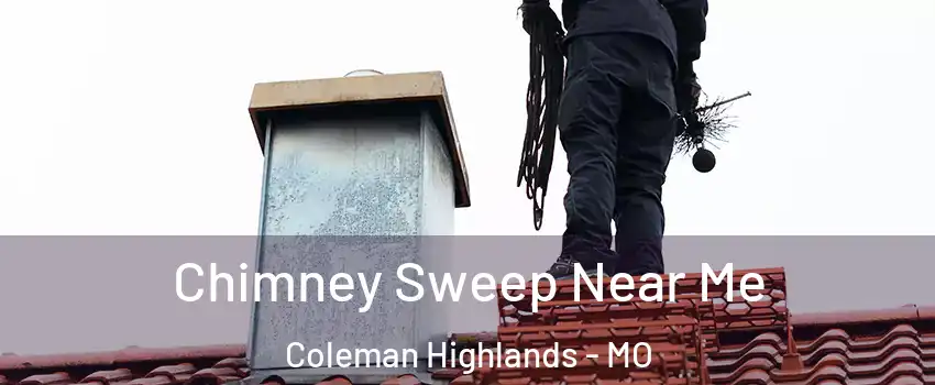 Chimney Sweep Near Me Coleman Highlands - MO