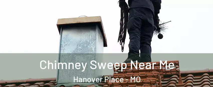 Chimney Sweep Near Me Hanover Place - MO