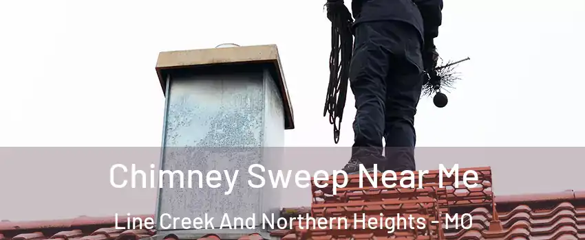 Chimney Sweep Near Me Line Creek And Northern Heights - MO