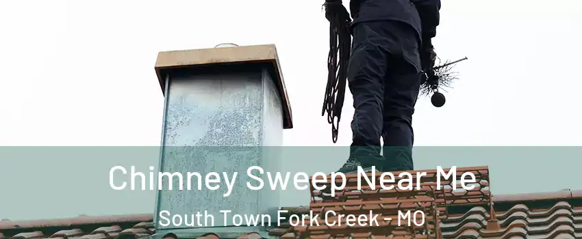 Chimney Sweep Near Me South Town Fork Creek - MO