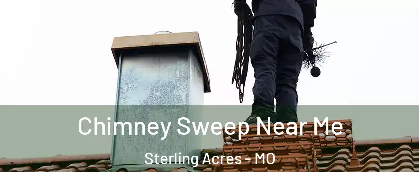 Chimney Sweep Near Me Sterling Acres - MO