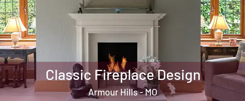 Classic Fireplace Design Armour Hills - MO