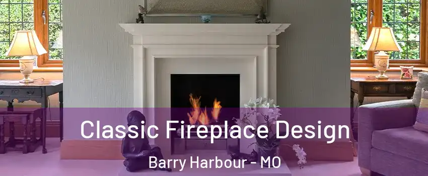 Classic Fireplace Design Barry Harbour - MO