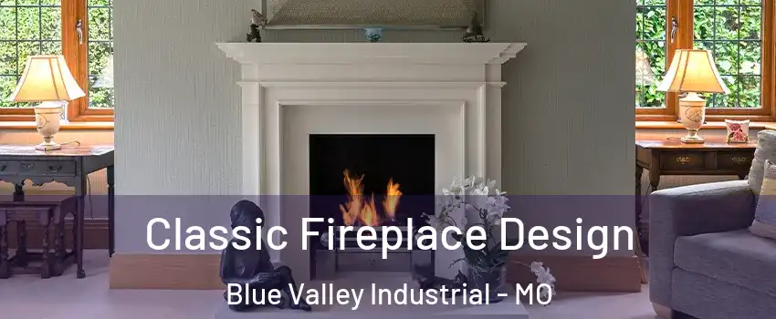 Classic Fireplace Design Blue Valley Industrial - MO