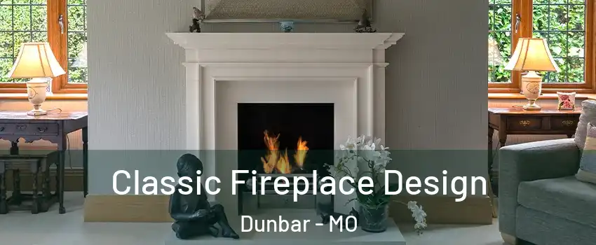 Classic Fireplace Design Dunbar - MO