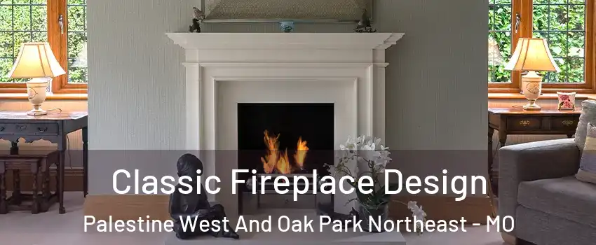 Classic Fireplace Design Palestine West And Oak Park Northeast - MO
