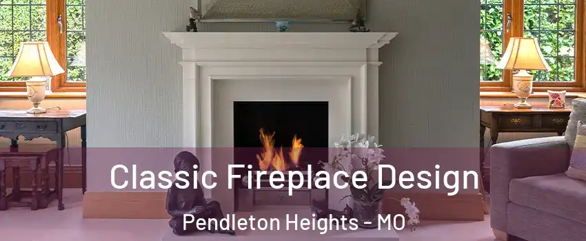 Classic Fireplace Design Pendleton Heights - MO