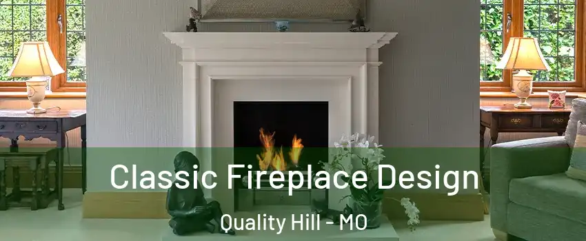 Classic Fireplace Design Quality Hill - MO