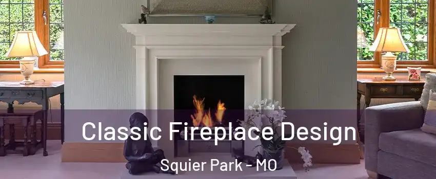 Classic Fireplace Design Squier Park - MO