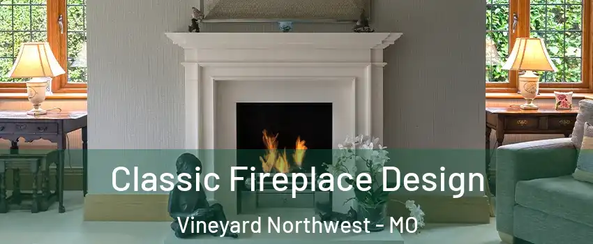 Classic Fireplace Design Vineyard Northwest - MO