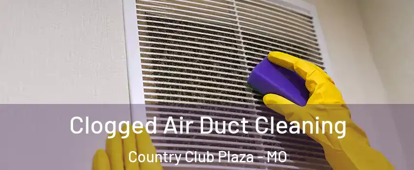 Clogged Air Duct Cleaning Country Club Plaza - MO