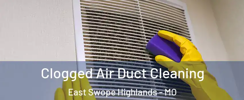 Clogged Air Duct Cleaning East Swope Highlands - MO