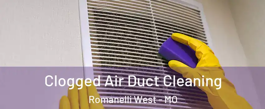 Clogged Air Duct Cleaning Romanelli West - MO