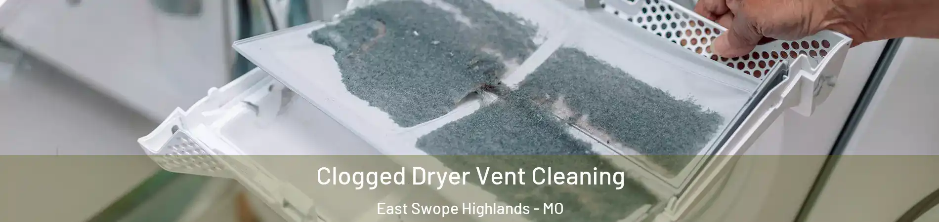 Clogged Dryer Vent Cleaning East Swope Highlands - MO