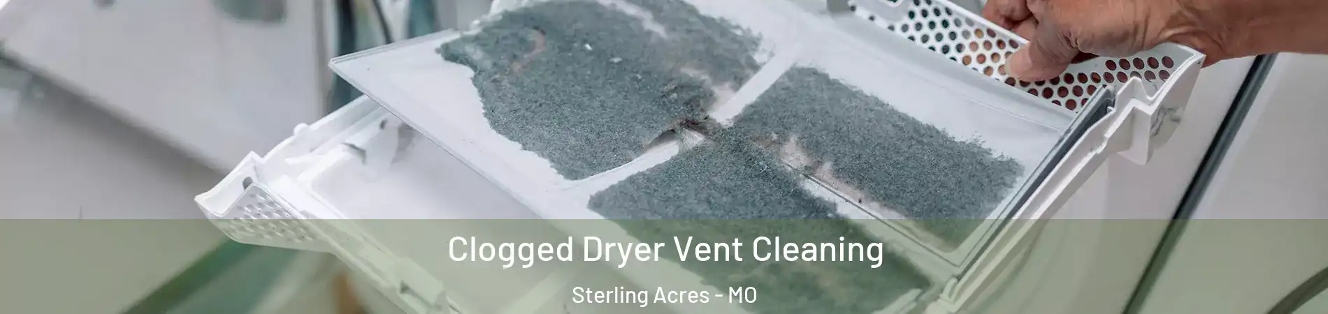 Clogged Dryer Vent Cleaning Sterling Acres - MO