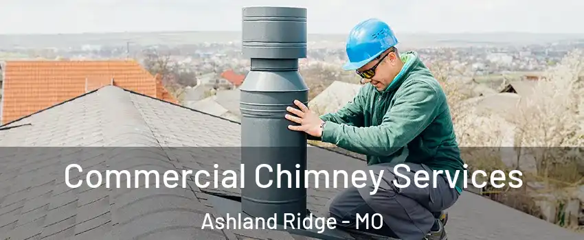 Commercial Chimney Services Ashland Ridge - MO
