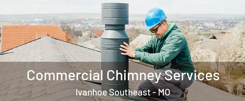 Commercial Chimney Services Ivanhoe Southeast - MO
